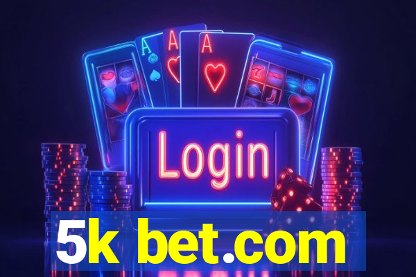 5k bet.com